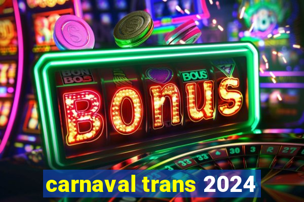 carnaval trans 2024